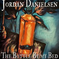 The Bottle By My Bed by Jordan Danielsen