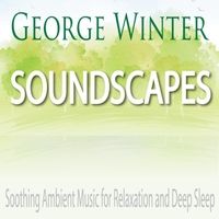 Soundscapes: Soothing Ambient Music for Relaxation and Deep Sleep by George Winter