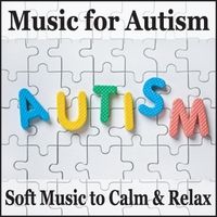 Music for Autism: Soft Music to Calm & Relax by Steven Snow