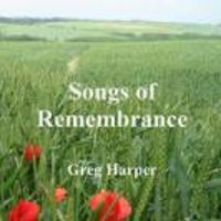 Songs Of Remembrance by Greg Harper