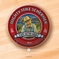 Just Gettin' Good by Mighty Mike Schermer