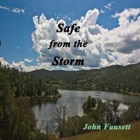 Safe from the Storm by John Fausett