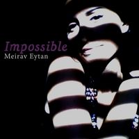 Impossible by Meirav Eytan
