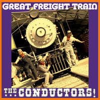 Great Freight Train by THE CONDUCTORS