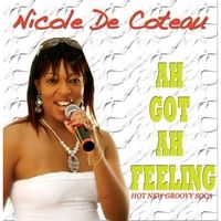 Ah Got Ah Feeling by Nicole De Coteau