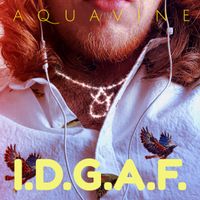 I.D.G.A.F. by AQUAvine