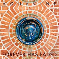 Forever Has Faded by AQUAvine