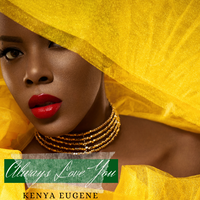 Always Love You by Kenya Eugene