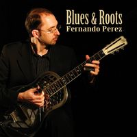 Blues & Roots by Fernando Perez