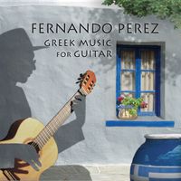 Greek Music for Guitar by Fernando Perez