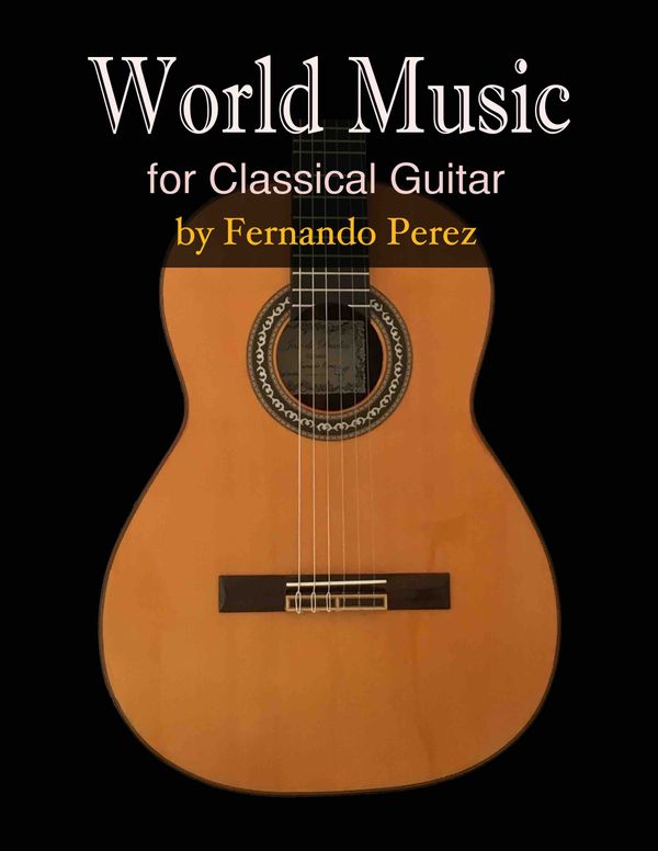 World Music for Classical Guitar by Fernando Perez
