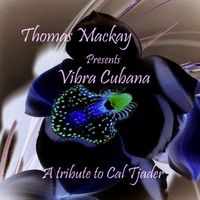 Vibra Cubana! - A tribute to Cal Tjader by Vibra Cubana!