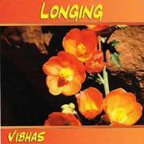 Longing - Instrumental Music CD by Vibhas: Native American Flute Songs over Piano Accompany, Latin Rhythms or Nature Sounds