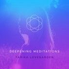 Deepening Meditation by Tarika Lovegarden with music by Vibhas Kendzia