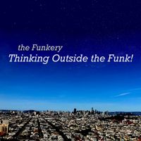 Thinking Outside the Funk! by The Funkery