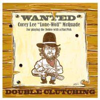 Double Clutching (Tut Taylor Tribute) by Corey Lee McQuade