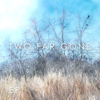 Two Far Gone EP Download