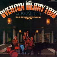 Live at Seattle's Doubletree Inn by The Overton Berry Trio