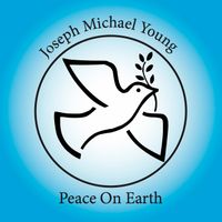 Peace On Earth by Joseph Michael Young