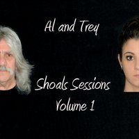 Shoals Sessions Volume 1 by Al and Trey