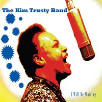 Kim Trusty Band - I Will Be Waiting