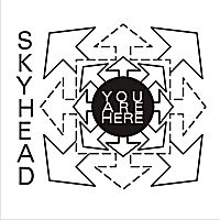 You Are Here by Skyhead
