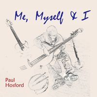 Me, Myself, & I by Paul Hosford