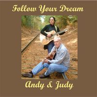 Follow Your Dream by Andy & Judy