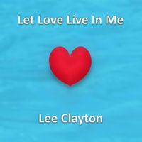 Let Love Live in Me by Lee Clayton
