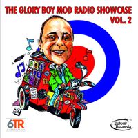 The Glory Boy Mod Radio Showcase Vol. 2 by Various