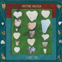 I Like You by Christine Malcolm