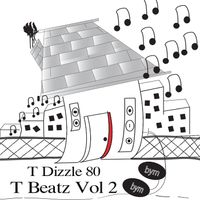 T Beatz Vol 2 by T Dizzle 80