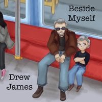 Beside Myself by Drew James