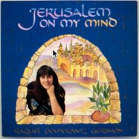 Jerusalem On My Mind by Cantor Raquel Pomerantz Gershon