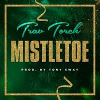 Mistletoe by Trav Torch