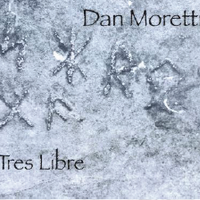 Tres Libre  by Dan Moretti