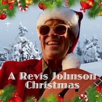 A Revis Johnson Christmas by Revis Johnson