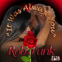 It Was Always You by Rob Funk