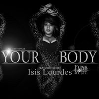 YOUR BODY by Isis Lourdes