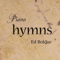 Piano Hymns by Ed Bolduc