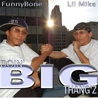 Doin Big Thangz by Lil Mike & Funny Bone