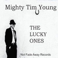 THE LUCKY ONES by Mighty Tim Young