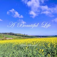 A Beautiful Life by Lifebreakthrough