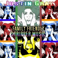 Family Friendly Stripper Music by Justin Gray