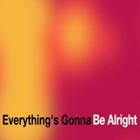 Everything's Gonna Be Alright by Jeannie Willets