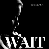 Wait by Dizzy K Falola