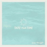 Take Your Time by Hear Tonight