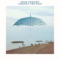 Chasing the Rain - EP by Hear Tonight