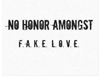 No Honor Amongst Fake Love FAUX Canvas Art