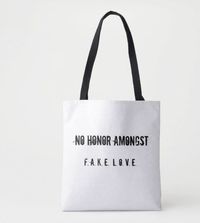 No Honor Amongst Fake Love Tote Bag